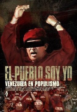 Cartel de El pueblo soy yo. Venezuela en populismo